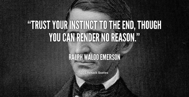 quote-Ralph-Waldo-Emerson-trust-your-instinct-to-the-end-though-105284